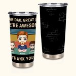 Henkilökohtainen Dear Dad Great Job Olemme Awesome Kiitos 20oz Tumbler Päivittäinen käyttö Isänpäivä Joululahja isälle isoisä ukki