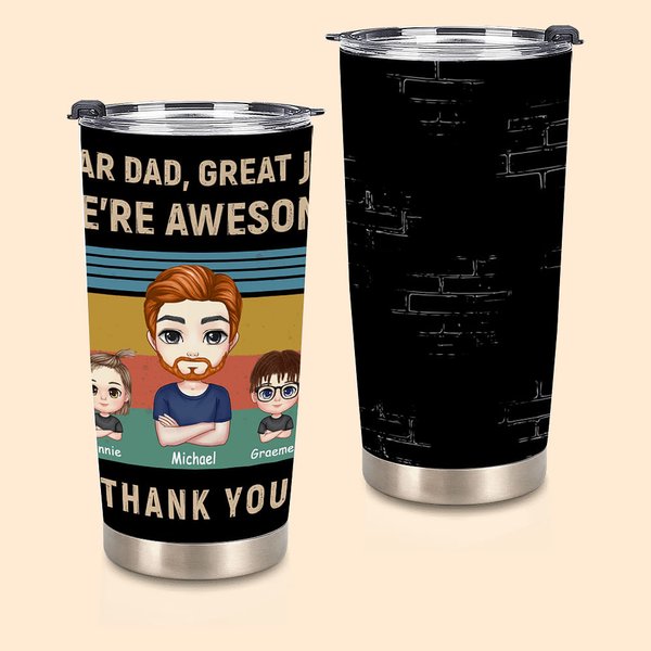 Gepersonaliseerde Dear Dad Great Job We're Awesome Thank You 20oz Tumbler Dagelijks gebruik Vaderdag Kerstcadeau voor papa Opa