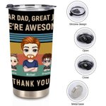 Henkilökohtainen Dear Dad Great Job Olemme Awesome Kiitos 20oz Tumbler Päivittäinen käyttö Isänpäivä Joululahja isälle isoisä ukki