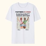 Henkilökohtainen Partners in Crime vain muistaa, jos jäämme kiinni olen kuuro ja et puhu Englanti Funny Besties lainauksia T-paita T-paita