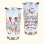 Personalised Bestie Quote To My Bestie I Love You Because I Know You'll Always by My Side 20oz Tumbler Friend Gifts for Hot and Cold Drinks