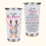 Personalised Bestie Quote To My Bestie I Love You Because I Know You'll Always by My Side 20oz Tumbler Birthday Daily Use