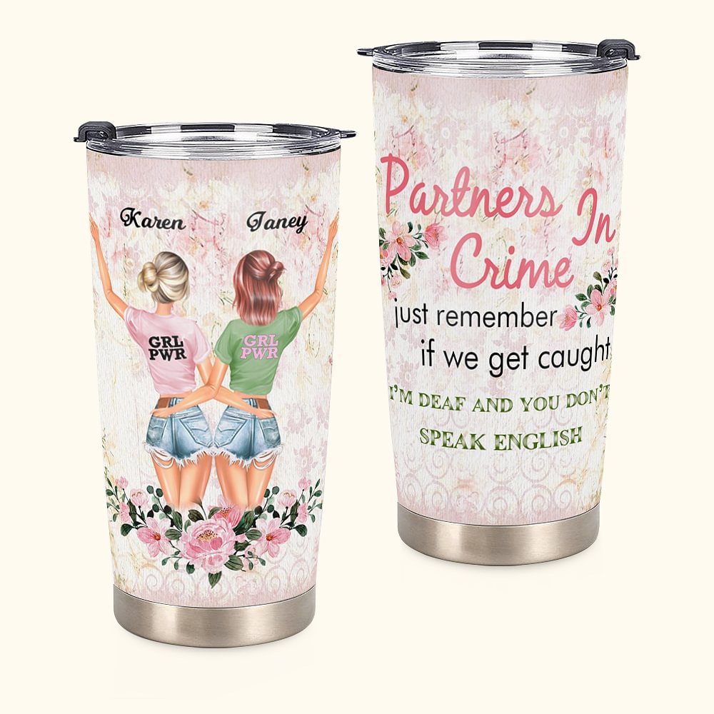 Citazione personalizzata Bestie Partners in Crime If We Get Caught You're Deaf I Don't Speak English 20oz Tumbler Regalo per amici