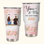 Personalized You and Me We Got This Couple with Wedding Flower Swing 30oz Tumbler  Couple Gift