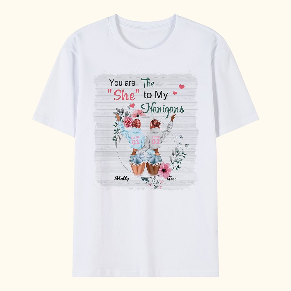 T-shirt personnalisé Tu es la femme de mes nanigans Bestie Quotes BBF Sisters pour Anniversaire Cadeau d'amitié
