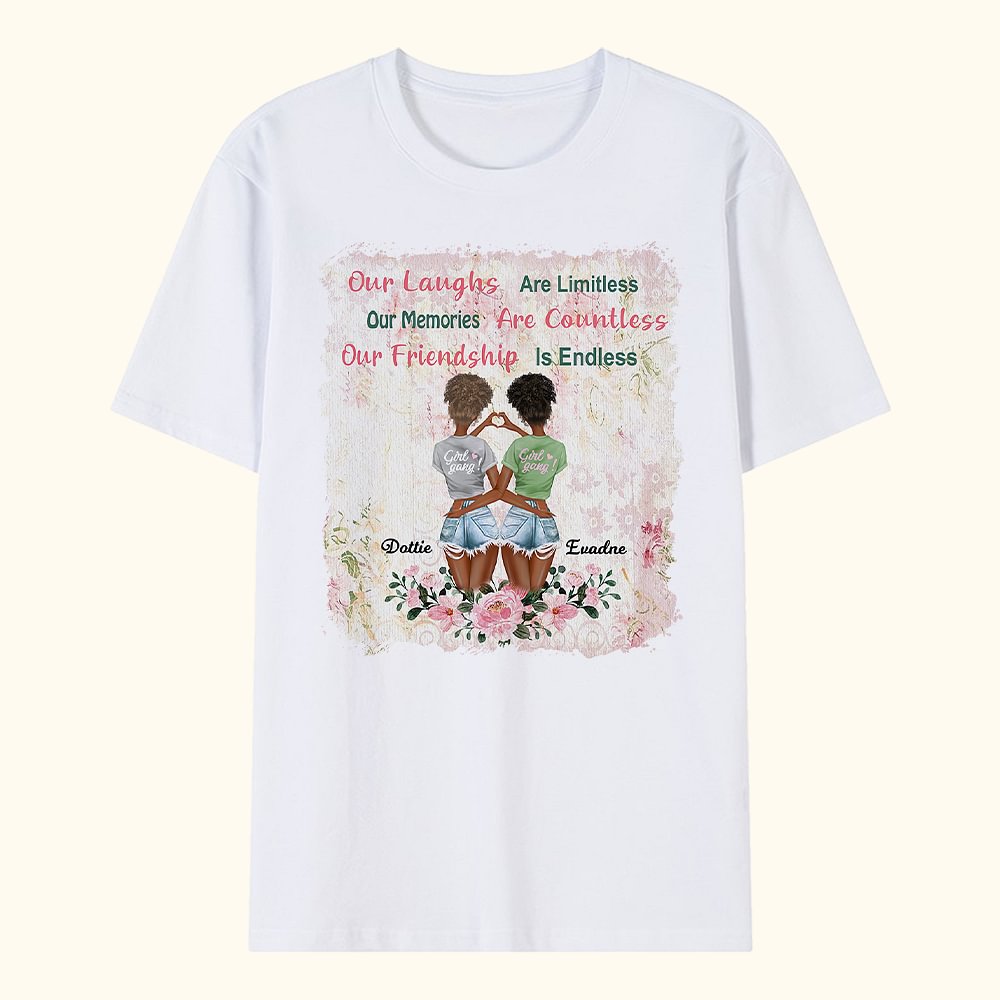 Best Friends Shirts - Our Laughs Limitless Memories Countless Friendship Endless Tee