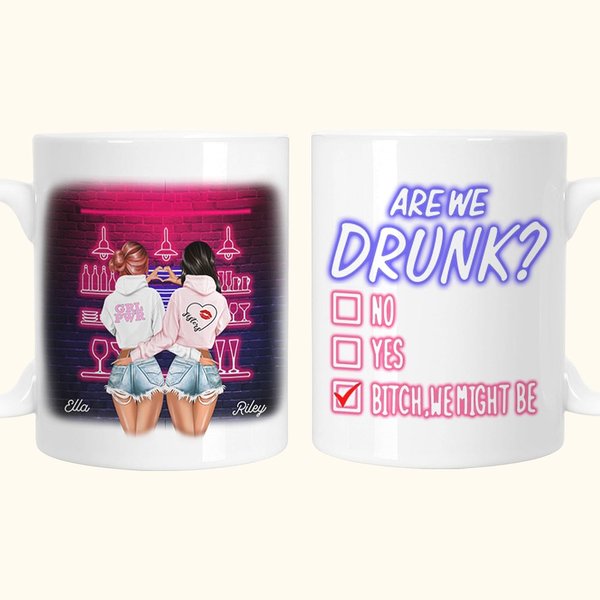 Tazza in ceramica bianca personalizzata Are We Drunk Bitch We Might Be per sorelle Lavabile in lavastoviglie e nel microonde