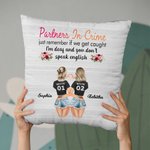 Personalized Partners in Crime Just Remember If We Get Caught I'm Deaf and You Don't Speak English Throw Pillow Cover Best Friend Gift Home Decor