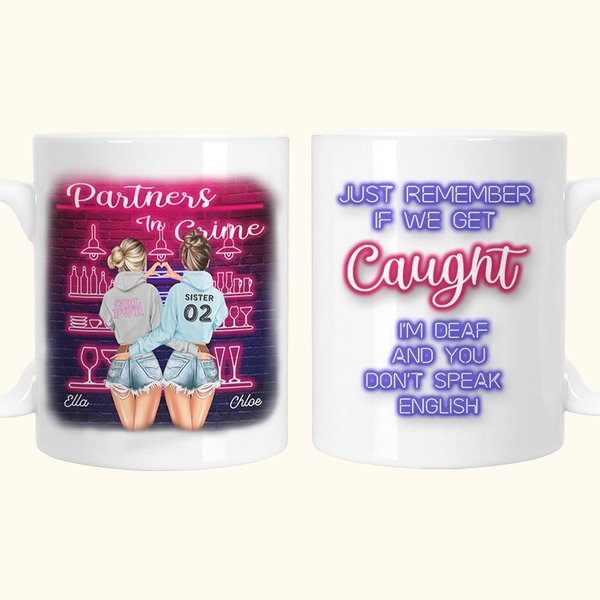 Gepersonaliseerde Just Remenber If We Get Caught I'm Deaf You Don't Speak English Witte Keramische Mok voor Zussen 11oz of 15oz
