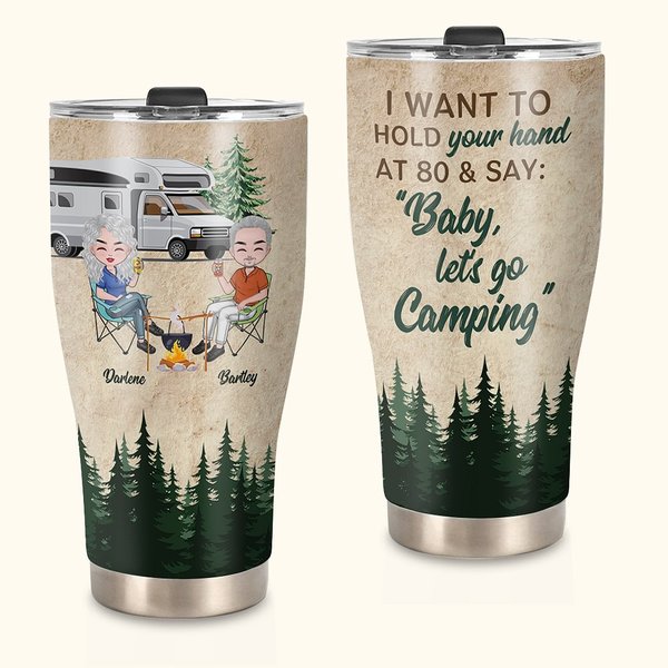 Gepersonaliseerde I Want To Hold Your Hand At 80 And Say Baby Let's Go Camping Gebogen Tumbler Cadeau voor Camping Koppel