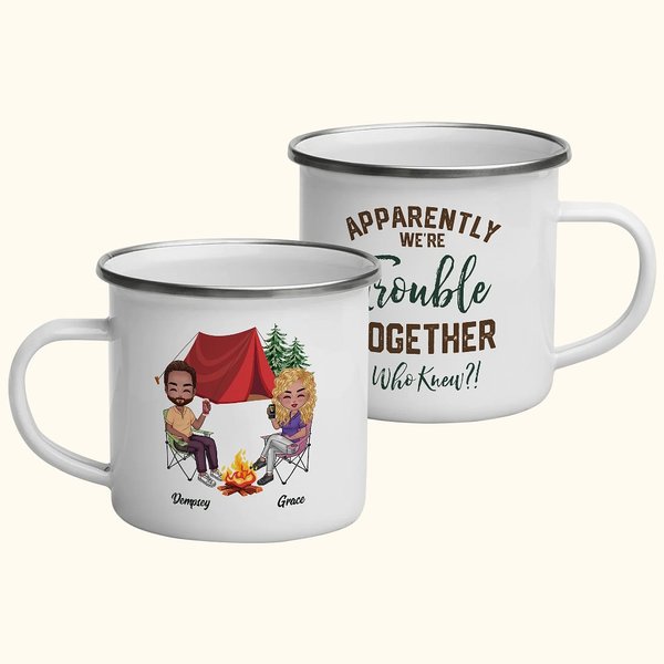 Tazza personalizzata Apparently We're Trouble Together Who Knew 11oz Enamel Mug per campeggiatori appassionati di outdoor