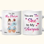 Personalizzato You Are The She To My Nanigans Tazza di ceramica bianca Regalo di Natale di compleanno per la sorella Bestie