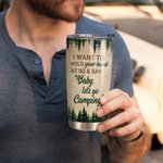 Personalizzato I Want to Hold Your Hand Baby Let Us Go Camping 20oz Tumbler Anniversary Gift Regalo di compleanno per uso quotidiano