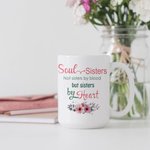 Personalised Soul Sisters Not Sisters By Blood But Sisters By Heart White Ceramic Mug Birthday Gift for Friend Bestie