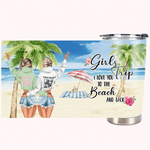 Personalized I Love You To The Beach And Back Sister Seaside Tourism 20oz Tumbler Carnival Party Gift