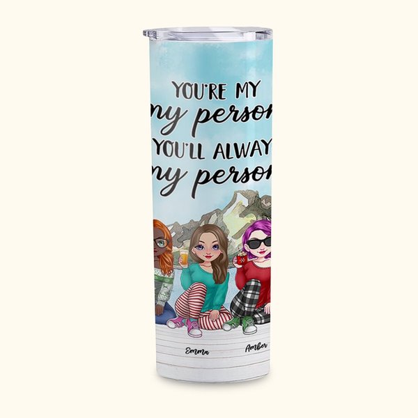 Personalizzato You Are My Person You Will Always Be My Person Straight Skinny Tumbler Regalo per sorella