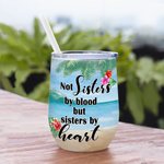 Personlig Inte systrar av blod men systrar av hjärta 12oz vinbehållare för vin kaffe cocktails champagne vänskap gåva