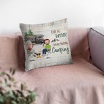 Personalized Life Is Better When You're Camping Throw Pillow Cover Birthday Valentine's Day Gift for Camping Couple Home Decoration