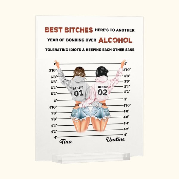 Personalized Best Bitches Tolerating Idiots And Keeping Each Other Sane Acrylic Plaque Best Friend Gift Home Decoration