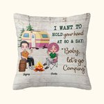 Personalized I Want To Hold Your Hand At 80 And Say Baby Let's Go Camping Throw Pillow Cover Anniversary Gift for Camping Couple Home Decoration
