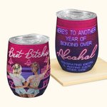 Personliga bästa bitchar här är till ett annat år av bindning över alkoholbar 12oz vin tumbler läckagesäker själssystergåva