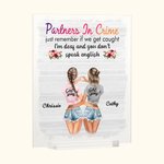 Personalised Partners in Crime Just Remember If We Get Caught I'm Deaf and You Don't Speak English Acrylic Plaque Friendship Gift for Best Friend