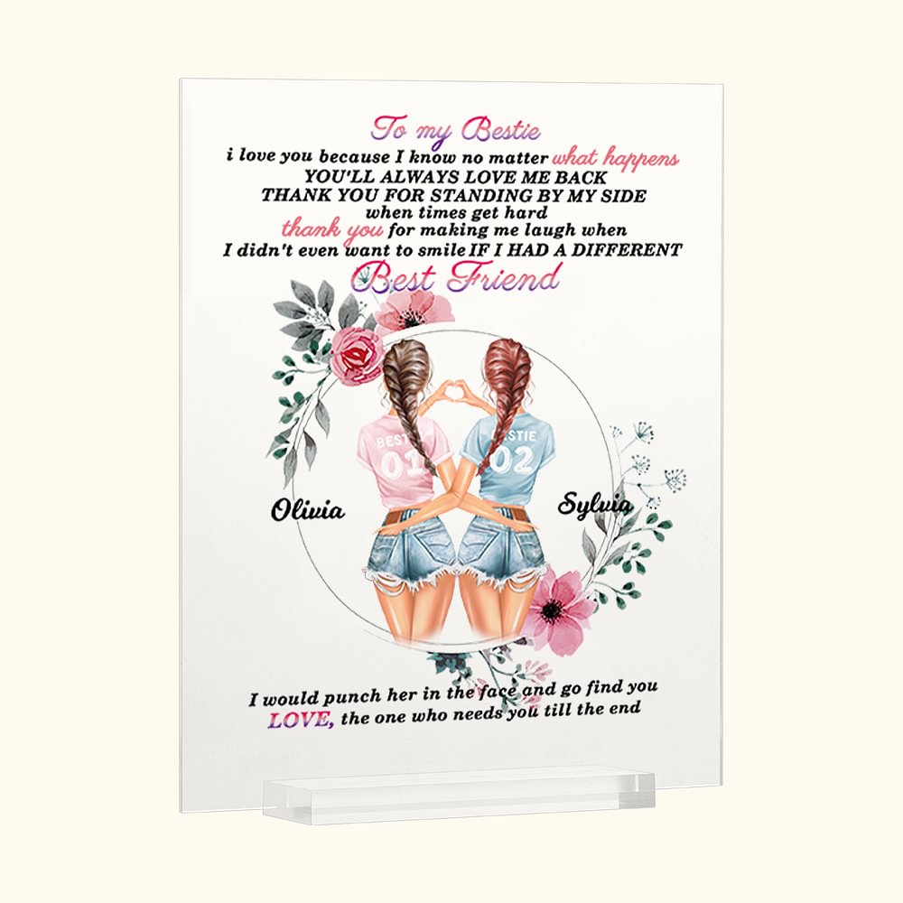 Plaque acrylique personnalisée You Always Love Me Back Best Friend Gift Home Decoration
