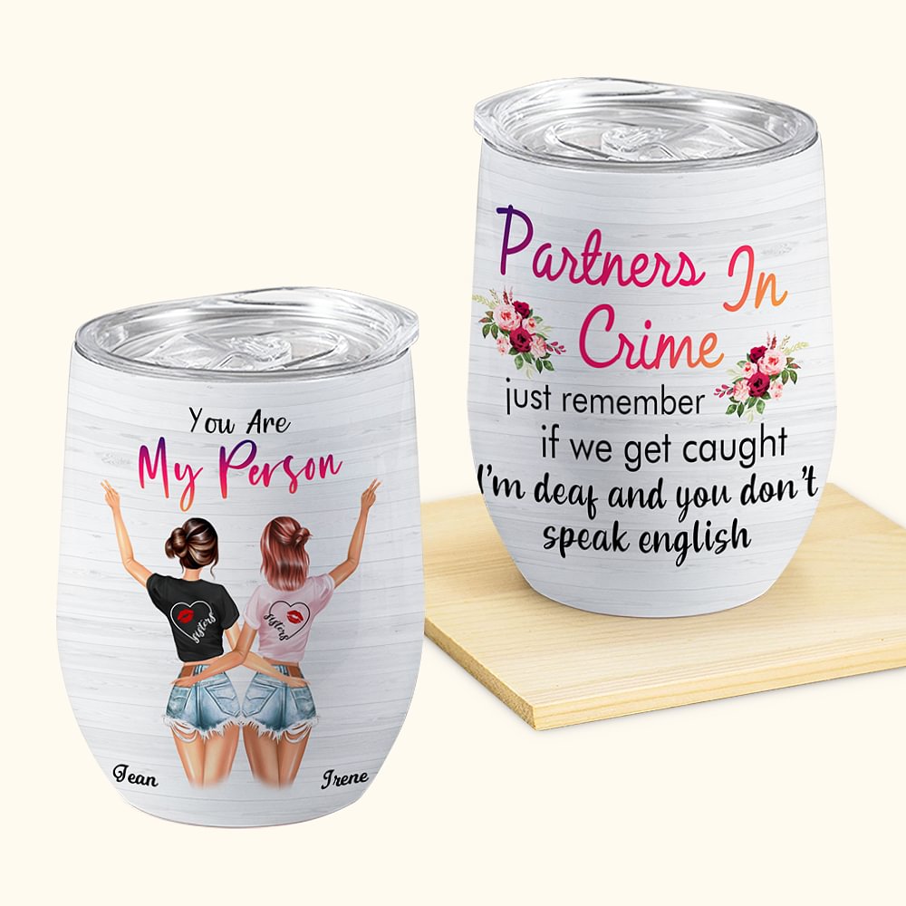 Personalizzato You Are My Person Partners In Crime Perfect Partner Bestie Wine Tumbler Regalo di compleanno con effetto isolante