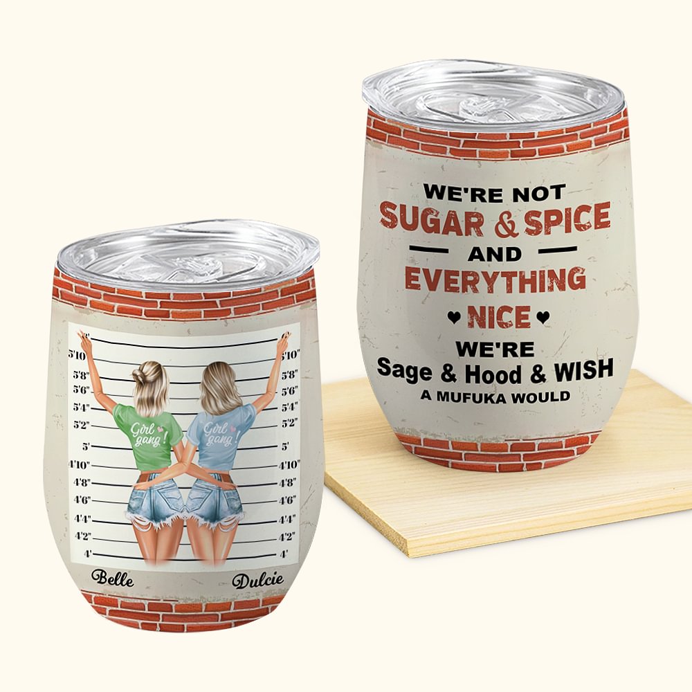 Personalizzato We're Not Sugar And Spice Everything Nice Bestie Caption Wine Tumbler Friend Regalo con effetto isolante