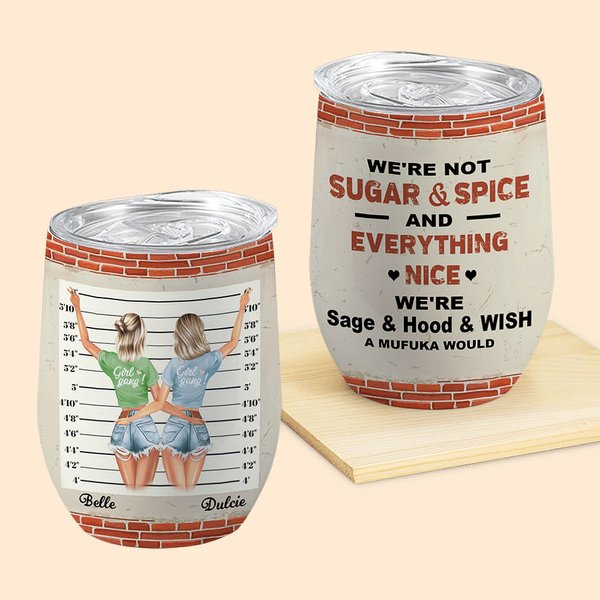 Gepersonaliseerde We're Not Sugar And Spice Everything Nice Bestie Caption Wine Tumbler Friend Gift met isolerend effect
