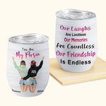 Personalised Our Laughs Are Limitless Our Memories Are Countless Our Friendship Is Endless Wine Tumbler Bestie Birthday Gift 12oz