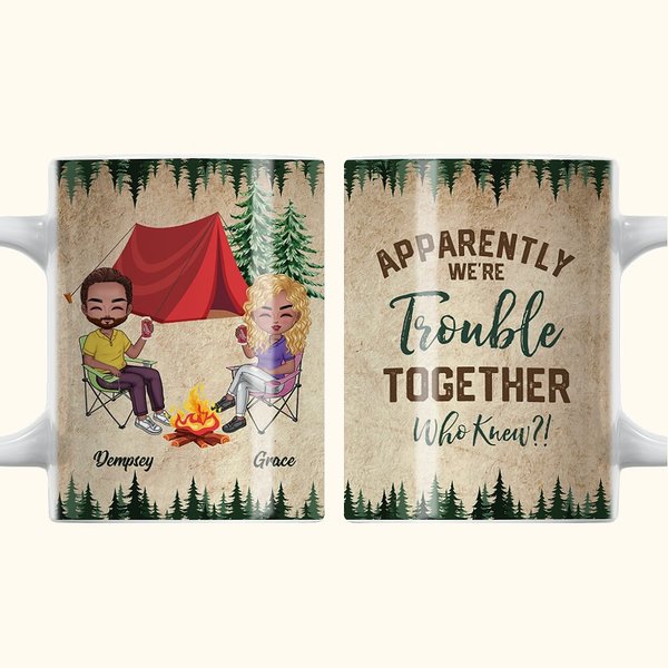 Tasse en céramique blanche personnalisée Apparemment nous avons des problèmes ensemble Qui le savait Cadeaux de camping