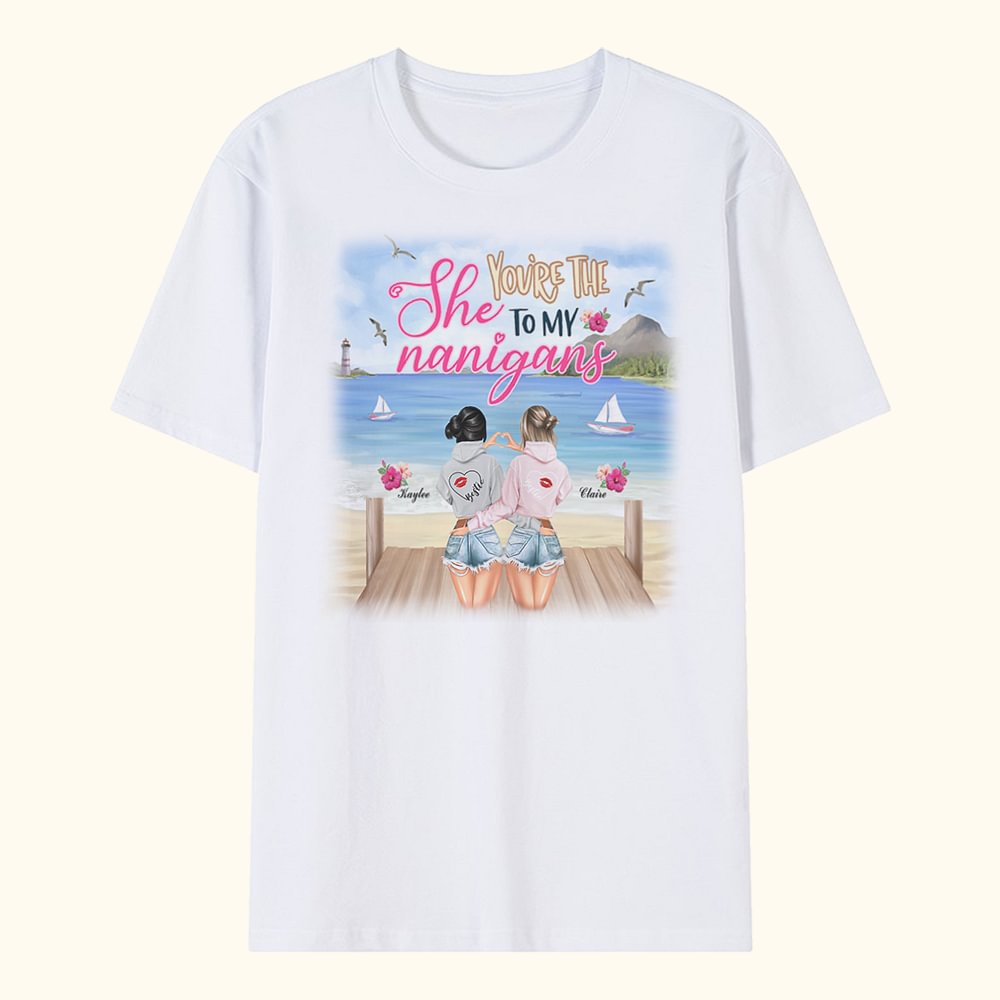 Personnalisé Tu es la "Elle" de mes Nanigans T-shirt Anniversaire Meilleure Amie Cadeau Porté au Quotidien