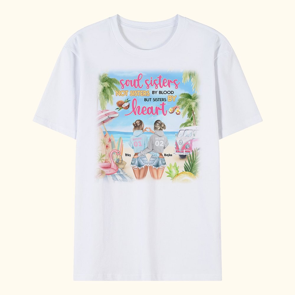 T-shirt personnalisé Soul Sisters Not Sisters by Blood But Sisters by Heart T-shirt Best Friend Gift Daily Wear