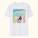 Personnalisé Are We Drunk Bitch We Might Be T-shirt Anniversaire Cadeau d'amitié