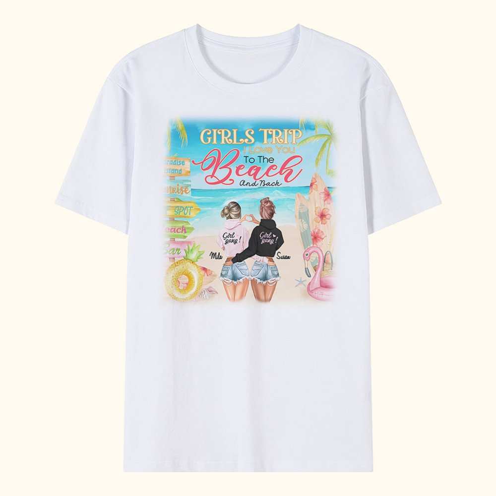 T-shirt personnalisé Girl Trip I Love You to the Beach and Back Cadeau de la meilleure amie