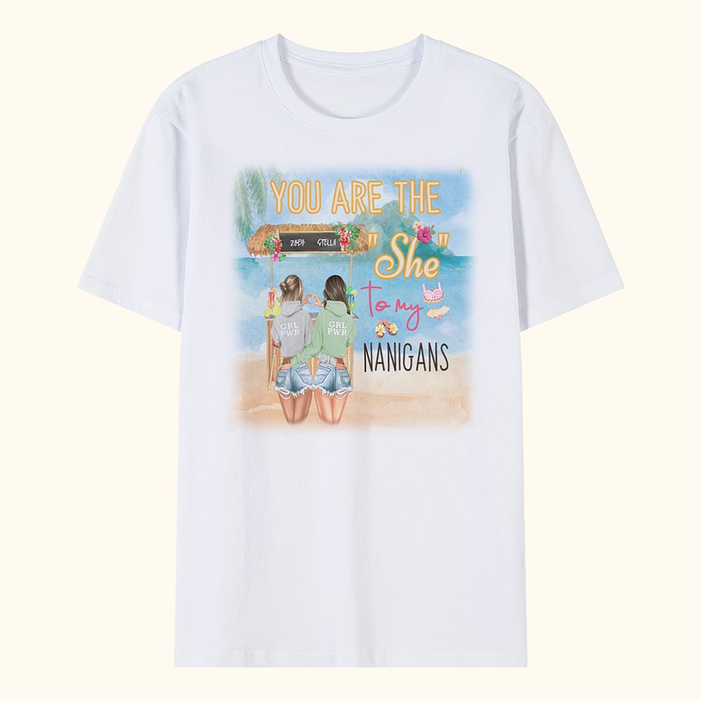 T-shirt Personnalisé Tu es la "Elle" de mes Nanigans Cadeau de la Meilleure Amie