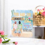 Personalized You are the She to My Nanigans Acrylic Plaque for Bestie Friends Table Decoration
