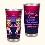 Personalised Partners in Crime Just Remember If We Get Caught I'm Deaf and You Don't Speak English 20oz Tumbler Besties Gift Daily Use