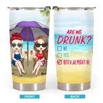 Personalisierte Sind wir betrunken Schlampe Wir könnten 20oz Tumbler Freundschaft Memorial Geschenk für heiße und kalte Getränke sein