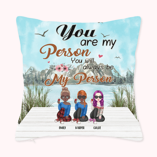 Personalized You Are My Person Bestie Drinking Life Enjoying Natural Scenery Throw Pillow Cover Bestie Gift Idea Home Decoration