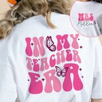 T-shirt personnalisé In My Teacher Era Sweatshirt tendance avec nom Cadeau d'appréciation Cadeau de rentrée pour professeur