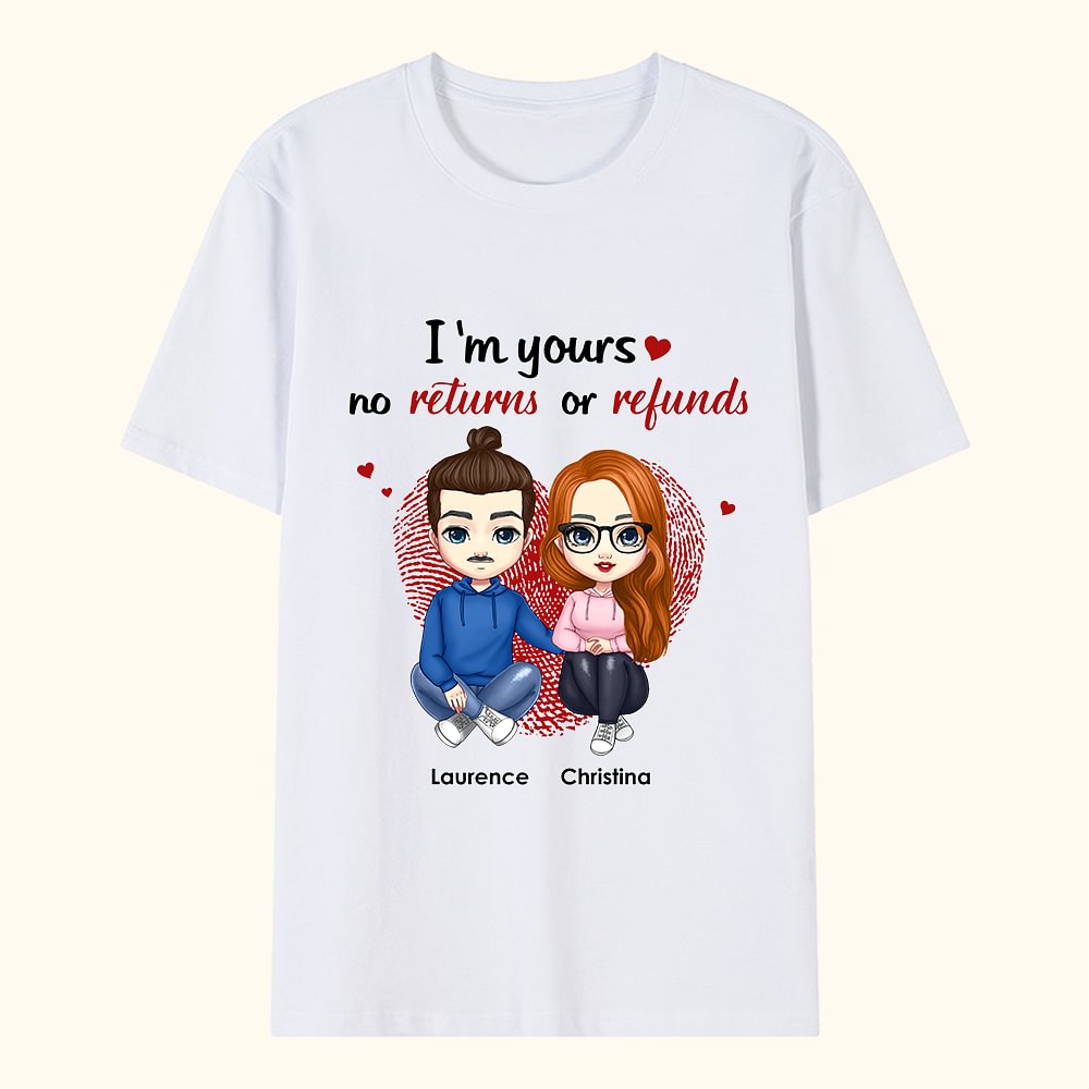 T-shirt personnalisé I Am Yours No Returns or Refunds Valentine's Day Anniversary for Couple Wife Husband Girlfriend