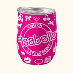 Personalizzato Come On Let's Go Party 12 oz Wine Tumbler con Hot Pink Fashion Style Color per compleanno Natale Addio al nubilato regalo