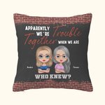 Henkilökohtainen Ilmeisesti olemme ongelmia, kun olemme yhdessä Kuka tiesi heittää tyynynpäällinen tyynynpäällinen joulu syntymäpäivälahja Besties Sisko sohva sisustus