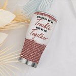 Henkilökohtainen Ilmeisesti olemme ongelmia, kun olemme yhdessä kaareva Tumbler Hauska lainaus Lahja BBF Soul Sisko