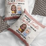 Personlig Tydligen är vi problem när vi är tillsammans Vem visste kasta kuddeöverdrag kudde födelsedag julklapp för vänner besties