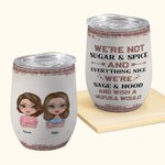 Personalizzato We're Not Sugar & Spice Sweet Bestie Wine Tumbler Regalo di Natale e compleanno Adatto per liquidi caldi e freddi