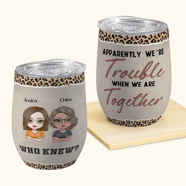 Gepersonaliseerde Soul Sisters We're Trouble When We Are Together Who Knew Wijn Tumbler Verjaardagscadeau met isolerend effect