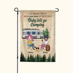 Bandera de jardín personalizada I Want to Hold Your Hand at 80 and Say Baby Let's Go Camping Regalo conmemorativo para parejas de camping